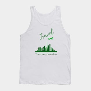 Travel more, worry less green T-shirt print | Travel and Adventures Tank Top